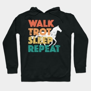 Walk Trot Sleep Repeat Horseback Horses Riding Equestrian Hoodie